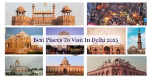 Best Places To Visit In Delhi 2025