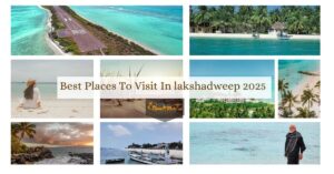 Best Places To Visit In Lakshadweep 2025